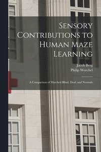 bokomslag Sensory Contributions to Human Maze Learning: A Comparison of Matched Blind, Deaf, and Normals