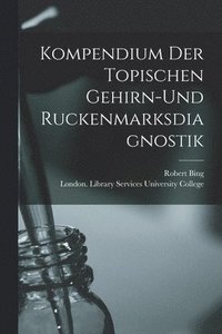 bokomslag Kompendium Der Topischen Gehirn-und Ruckenmarksdiagnostik