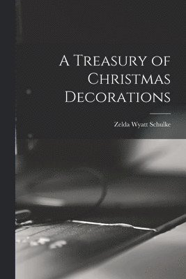 A Treasury of Christmas Decorations 1