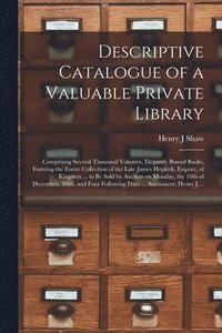 bokomslag Descriptive Catalogue of a Valuable Private Library [microform]