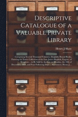 bokomslag Descriptive Catalogue of a Valuable Private Library [microform]