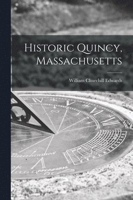 Historic Quincy, Massachusetts 1