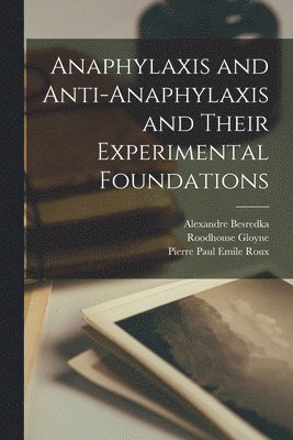 bokomslag Anaphylaxis and Anti-anaphylaxis and Their Experimental Foundations