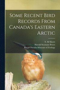 bokomslag Some Recent Bird Records From Canada's Eastern Arctic