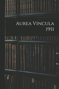 bokomslag Aurea Vincula 1951