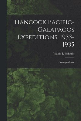 Hancock Pacific-Galapagos Expeditions, 1933-1935: Correspondence 1