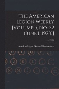 bokomslag American Legion Weekly [Volume 5, No. 22 (June 1, 1923)]; 5, no 22