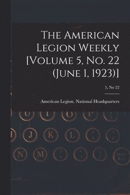bokomslag American Legion Weekly [Volume 5, No. 22 (June 1, 1923)]; 5, no 22