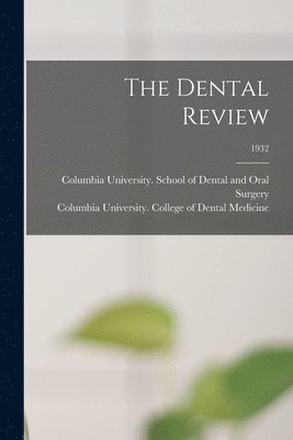 bokomslag The Dental Review; 1932