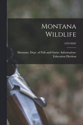 Montana Wildlife; 1970 NOV 1