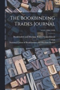 bokomslag Bookbinding Trades Journal; v.1-2 (1904/1910)