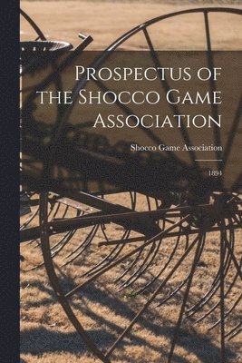 bokomslag Prospectus of the Shocco Game Association