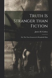 bokomslag Truth is Stranger Than Fiction