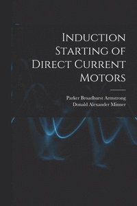 bokomslag Induction Starting of Direct Current Motors