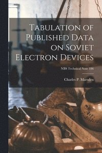 bokomslag Tabulation of Published Data on Soviet Electron Devices; NBS Technical Note 186