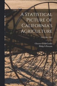 bokomslag A Statistical Picture of California's Agriculture; C459 rev 1963