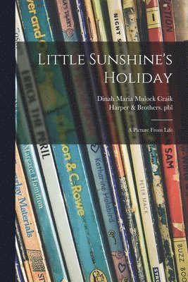 Dinah Maria Mulock Craik, Harper & Brothers Pbl - Little Sunshine's Holiday, Häftad