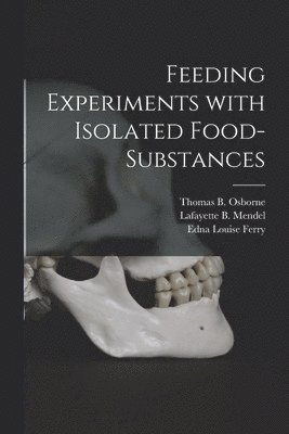 Feeding Experiments With Isolated Food-substances 1