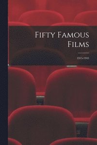 bokomslag Fifty Famous Films: 1915-1945