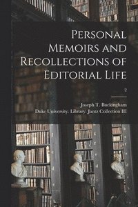 bokomslag Personal Memoirs and Recollections of Editorial Life; 2