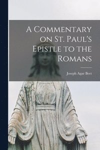 bokomslag A Commentary on St. Paul's Epistle to the Romans [microform]