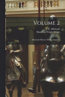 Hamilton Wright 1846-1916 Mabie, J. (Joseph Fr ). Michaud - Volume 2, Häftad