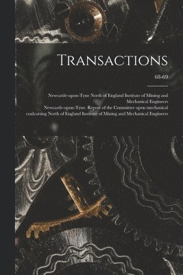 North of England Institute of Mining - Transactions; 68-69, Häftad