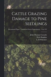 bokomslag Cattle Grazing Damage to Pine Seedlings; no.141