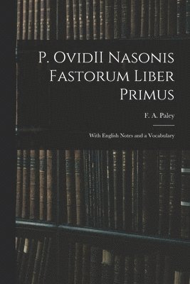 P. OvidII Nasonis Fastorum Liber Primus 1