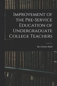 bokomslag Improvement of the Pre-service Education of Undergraduate College Teachers