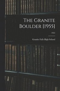 bokomslag The Granite Boulder [1955]; 1955