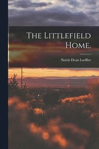 bokomslag The Littlefield Home.