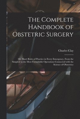 The Complete Handbook of Obstetric Surgery 1