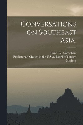 Conversations on Southeast Asia. 1