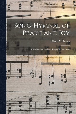 bokomslag Song-hymnal of Praise and Joy