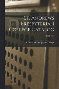 bokomslag St. Andrews Presbyterian College Catalog; 1963-1964