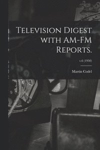 bokomslag Television Digest With AM-FM Reports.; v.6 (1950)