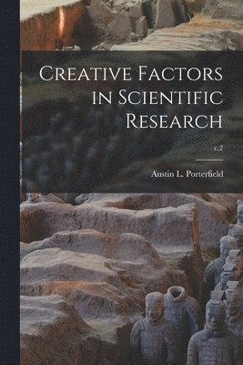 Creative Factors in Scientific Research; c.2, Häftad