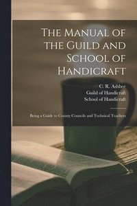 bokomslag The Manual of the Guild and School of Handicraft