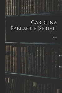 bokomslag Carolina Parlance [serial]; 1961
