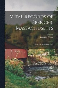 bokomslag Vital Records of Spencer, Massachusetts