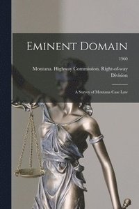 bokomslag Eminent Domain: a Survey of Montana Case Law; 1960