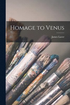 James Laver - Homage to Venus, Häftad