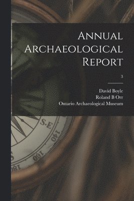 Annual Archaeological Report; 3 1