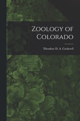 bokomslag Zoology of Colorado