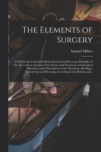 bokomslag The Elements of Surgery