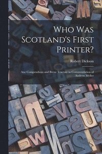 bokomslag Who Was Scotland's First Printer?