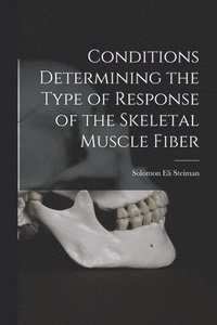 bokomslag Conditions Determining the Type of Response of the Skeletal Muscle Fiber