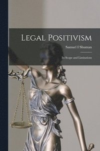 bokomslag Legal Positivism: Its Scope and Limitations