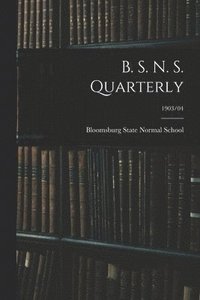 bokomslag B. S. N. S. Quarterly; 1903/04